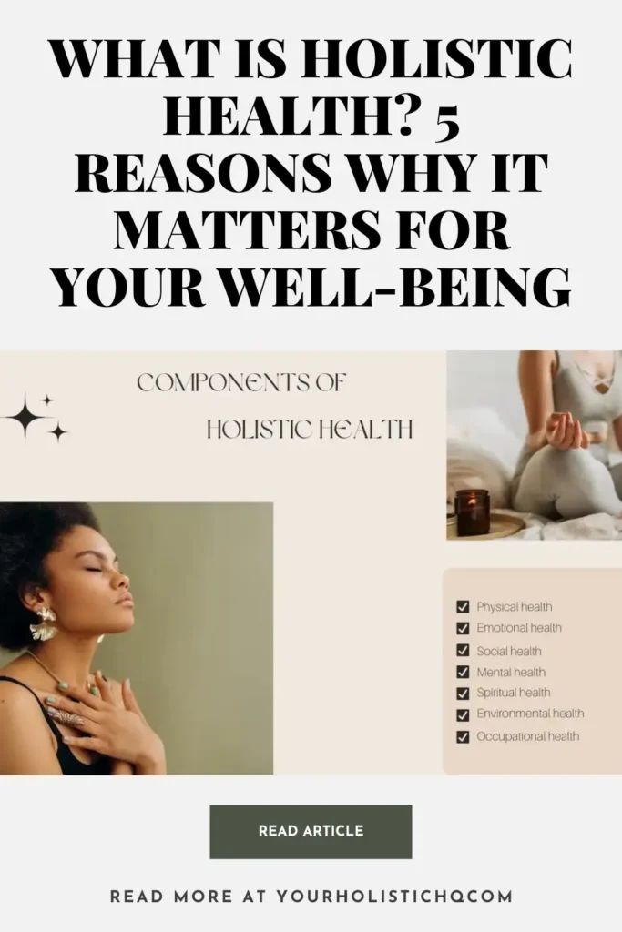 Pinterest Pin. Graphic for the article "What Is Holistic Health? 5 Reasons Why It Matters for Your Well-Being," highlighting the benefits of holistic health for total wellness.