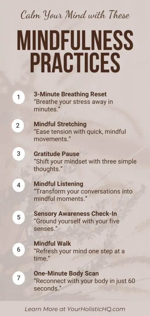 Pinterest pin with the title 'Calm Your Mind with These 7 Quick Mindfulness Practices,' featuring a clean design with a numbered list of mindfulness techniques on a soft, natural background.
